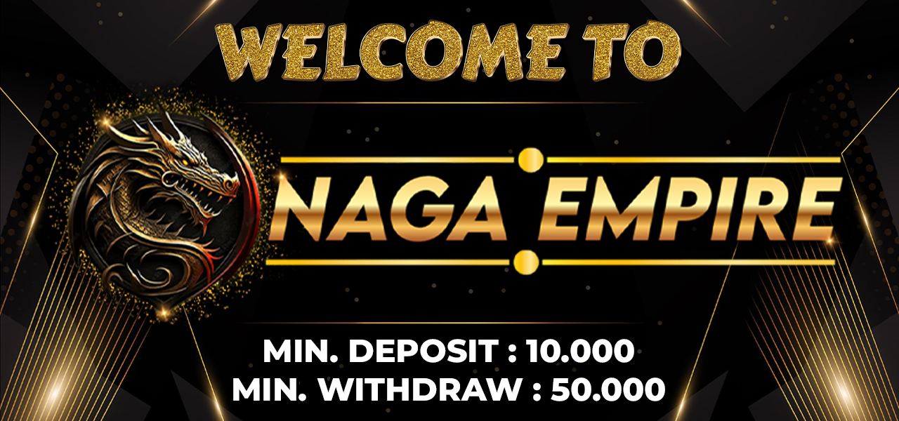 WELCOME TO NAGA EMPIRE